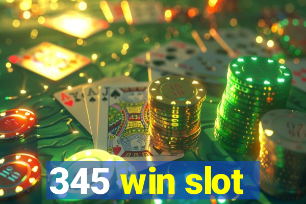 345 win slot